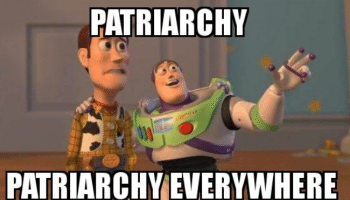 Patriarchy Everywhere
