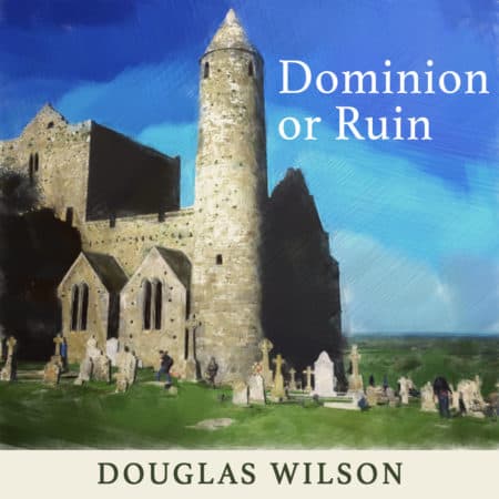 Dominion or Ruin