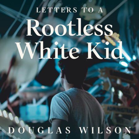 Letters to a Rootless White Kid